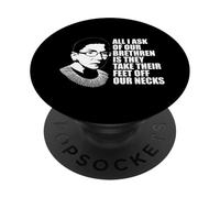 Ruth Bader Ginsburg PIDE A LOS Hermanos PIES DE Nuestros CUELLOS RBG Meme PopSockets PopGrip Adhesivo