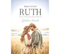 Ruth Bible Study: Echoes of Christ, Our Kinsman Redeemer