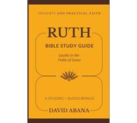 Ruth Bible Study Guide: 4 Studies for Personal and Group Exploration (Practical Faith Bible Studies)