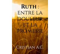 Ruth : entre la douleur et la promesse (Études bibliques : livre par livre)