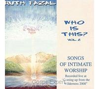 Ruth Fazal - Who Is This? Songs of Intimate Worship Volume 2