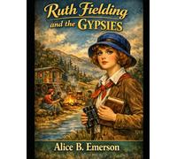 Ruth Fielding and the Gypsies (Annotated)