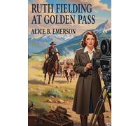 Ruth Fielding at Golden Pass