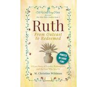 Ruth: From Outcast to Redeemed: A love story of loyalty, redemption, and the God who sees us (Itty Bitty Bible Study)