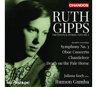 Ruth Gipps:Orchestral Music, Vol. 2: Symphony No. 3; Oboe Concerto; Chanticleer; Death on the Pale Horse