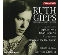 Ruth Gipps:Orchestral Music, Vol. 2: Symphony No. 3; Oboe Concerto; Chanticleer; Death on the Pale Horse