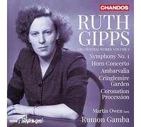 Ruth Gipps: Orchestral Works, Vol. 3 - Symphony No. 1; Horn Concerto; Ambarvalia; Cringlemire Garden; Coronation Procession