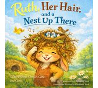 Ruth, Her Hair, and a Nest Up There (Beth’s Books: Gentle Stories for Young Readers)