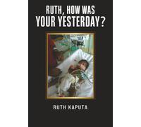 Ruth, How Was Your Yesterday?