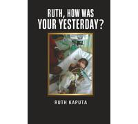 Ruth, How Was Your Yesterday?