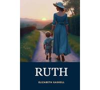 Ruth: In Three Volumes | The 1853 Victorian Classic About Female Empowerment and Moral Redemption