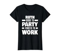 Ruth nació para una Fiesta, obligada a Trabajar, Divertido Nombre de Ruth Camiseta gráfica económica, Mujer, Negro, S