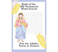 Ruth of the Old Testament Puzzle Book: Word Searches with Easy to Read Print about Ruth, Naomi, Boaz | 6 x 9 Inches, 110 Pages 55 Puzzles... Gifts for Vacations, Holidays, and Free Time.