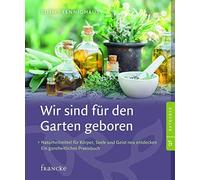 Ruth Pfennighau Wir sind für den Garten geboren: Naturheilmittel f (Tapa blanda)