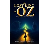 Ruth Plumly Thompson (Illustrated Edition) : A Magical Adventure in the Land of Oz | Classic Children’s Fantasy Tale: with original Illustrations
