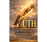 Ruth: The Hand of God in the Intricacies of Life