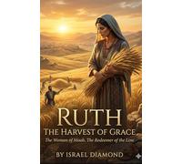 Ruth: The Harvest of Grace