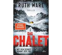 Ruth Ware Susan Das Chalet: Mit dem Schnee kommt der Tod - Thrille (Tapa blanda)