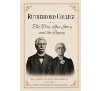 Rutherford College -The True Love Story and The Legacy