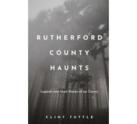 Rutherford County Haunts: Legends and Ghost Stories of our County