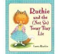 Ruthie and the Not so Teeny Tiny Lie by Laura Rankin (2007-01-01)