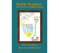 Ruthie Wonders: The Secrets of Biblical Music: Volume 3 of the Ruthie Wonders Series