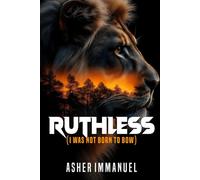 RUTHLESS: I WAS NOT BORN TO BOW