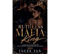 Ruthless Mafia King: A Marriage in Crisis Romance Full of Secrets, Power Struggles, and Passion