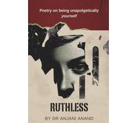 Ruthless: Poetry on Self-Love and the Art of Being Unapologetically You