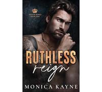 Ruthless Reign: A Dark Mafia Forbidden Romance (Tarnished Reign Book 1) (Bratva Kings)