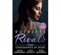 Ruthless Rivals: Consequences Of Desire: Claiming His One-Night Child (Shocking Italian Heirs) / Engaged for Her Enemy's Heir / An Heir for the Vengeful Billionaire