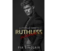 Ruthless Silence: Une romance mafieuse avec un héros muet (La Famille Rosetti Chicago)