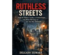 Ruthless Streets: Inside the Violence, Loyalty, and Criminal Empire of the Winter Hill Gang and Joe “Joe Mac” McDonald