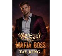 Ruthlessly Claimed by the MAFIA BOSS: A Dark Secret Baby Mafia Romance (THE VARCOLINI SYNDICATE)