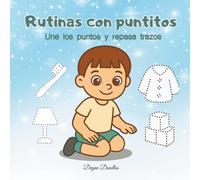 Rutinas con Puntitos - Une los puntos y repasa trazos | Actividades para niños autistas y con necesidades especiales: Ejercicios divertidos para ... para niños con autismo y necesidades)