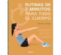 Rutinas De 7 Minutos Para Todo El Cuerpo : Rutinas Cortas Con Ejercicios Variados Para Fortalecer Y Tonificar El Cuerpo Con Programas De Cardio Intensos (ACTIVIDADES PRACTICAS)