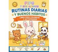 Rutinas Diarias y Buenos Hábitos con Pipo y Sus Amigos: Libro de Actividades y Colorear para Niños de 3 a 5 Años | Cuaderno Infantil de Trazos, ... Y Fichas de Vocabulario Imprimibles!