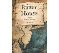 Rutter House: And the Birth of America