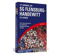 Ruwen Möller 111 Gründe, die SG Flensburg-Handewitt zu lieben: Ein (Tapa blanda)