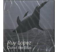 Ruy Lopez - Out of the Blue