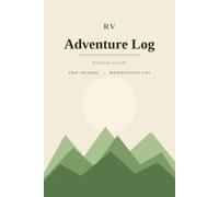 RV Adventure Log: RV Trip Journal & Maintenance Logbook - 50 Trips, Service, Fuel & Tire Records, Seasonal Checklists