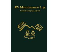 RV Adventure Logbook & Professional Guide: 120-Page Travel Journal for Campers & Trailers with 11 Expert Maintenance Tips, Pre-Flight Checklists, and ... Map to Color (The Roadside Wisdom Collection)
