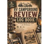 RV Campground Review Log Book: Campground Rating and Travel Journal for RV Owners