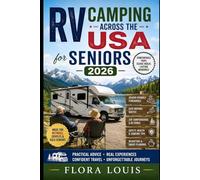 RV Camping Across the USA for Seniors 2026: Scenic Routes, Comfortable Campgrounds, National Parks, Easy Itineraries, Safety Tips and Smart Travel Planning