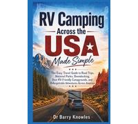 RV Camping Across the USA Made Simple: The Easy Travel Guide to Road Trips, National Parks, Boondocking, Best RV-Friendly Campgrounds, and ... Across America (My Bucket List Series)