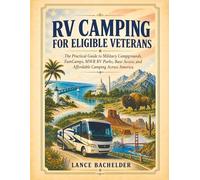RV Camping for Eligible Veterans: The Practical Guide to Military Campgrounds, FamCamps, MWR RV Parks, Base Access, and Affordable Camping Across America