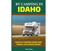RV CAMPING IN IDAHO: Your RV Camping Guide and Travel Log Across IDAHO