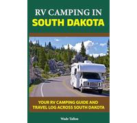 RV CAMPING IN South Dakota: Your RV Camping Guide and Travel Log Across South Dakota