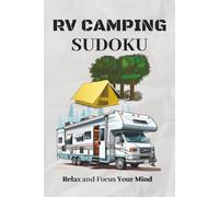 RV/Camping Sudoku Puzzle Book :: 75 Sudoku Puzzles With Camping Sayings and Quotes | 6 x 9 Inches | Including Solutions on the Back Pages. Travel-Friendly Brain Games for Seniors, Adults and Teens.