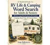 RV Life & Camping Word Search for Adults & Seniors: 50 Extra-Large Print Puzzles for RV Travelers: Camping, Road Trips, Campgrounds, RV Gear & More (RustleGrid Puzzles)